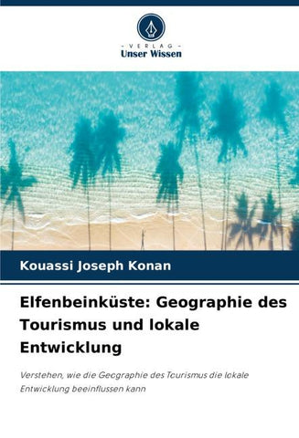 Elfenbeinküste: Geographie des Tourismus und lokale Entwicklung