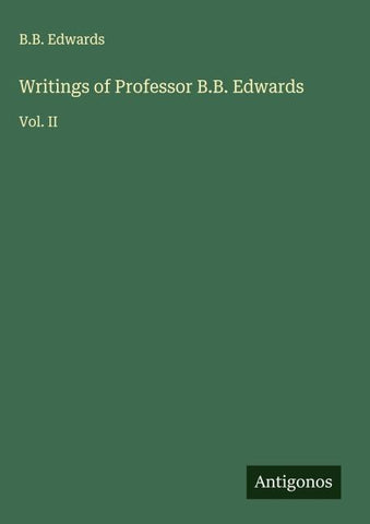 Writings of Professor B.B. Edwards
