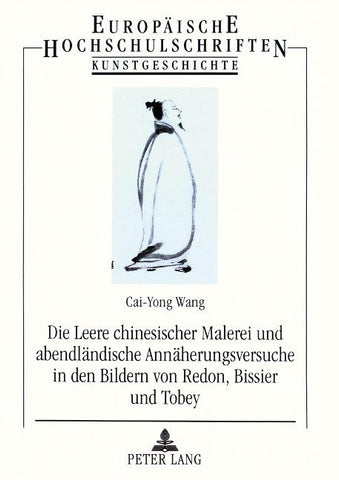 Die Leere chinesischer Malerei und abendländische Annäherungsversuche in den Bildern von Redon, Bissier und Tobey
