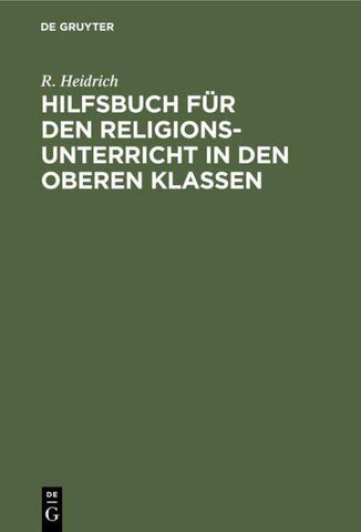 Hilfsbuch für den Religionsunterricht in den oberen Klassen