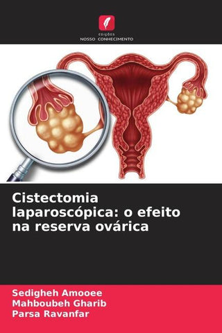 Cistectomia laparoscópica: o efeito na reserva ovárica