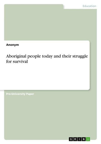 Aboriginal people today and their struggle for survival