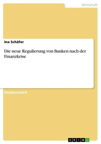 Die neue Regulierung von Banken nach der Finanzkrise