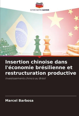 Insertion chinoise dans l'économie brésilienne et restructuration productive