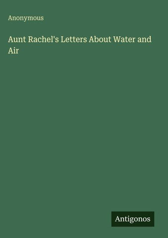 Aunt Rachel's Letters About Water and Air