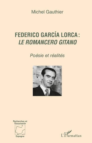 Federico García Lorca : <em>le romancero gitano </em>