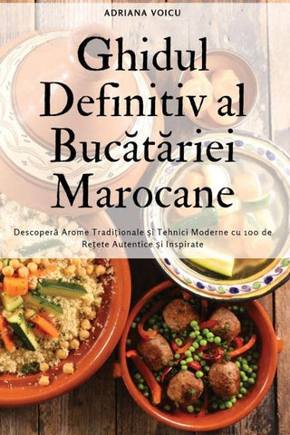 Ghidul Definitiv al Buc¿t¿riei Marocane