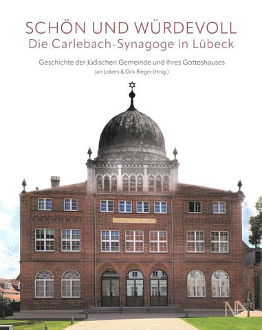 „Schön und würdevoll“- Die Carlebach-Synagoge in Lübeck