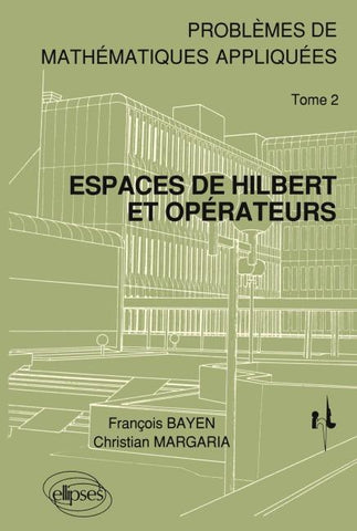 2 - Espaces de Hilbert et opérateurs - Problèmes de mathématiques appliquées (I.N.T.)
