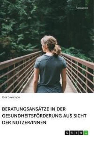 Beratungsansätze in der Gesundheitsförderung aus Sicht der Nutzerinnen