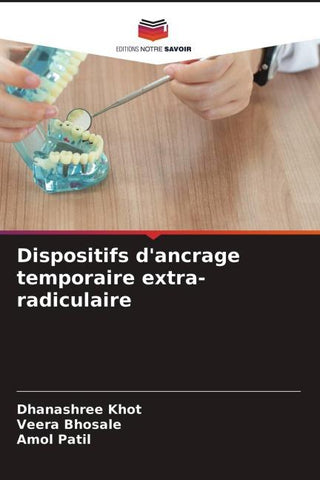 Dispositifs d'ancrage temporaire extra-radiculaire