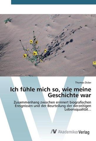 Ich fühle mich so, wie meine Geschichte war