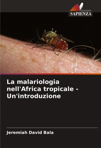 La malariologia nell'Africa tropicale - Un'introduzione