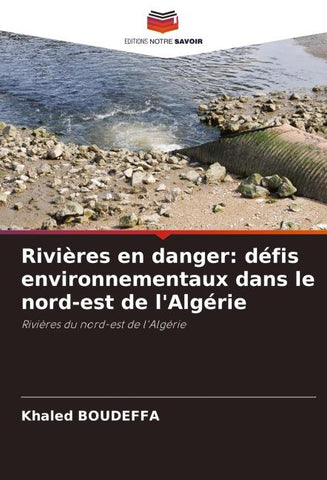Rivières en danger: défis environnementaux dans le nord-est de l'Algérie