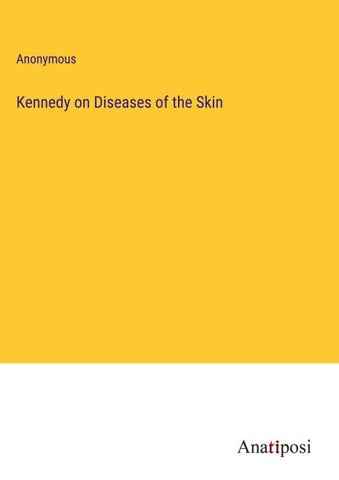Kennedy on Diseases of the Skin