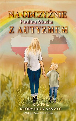Na obczy¿nie z autyzmem  Kacper, który uczy nas ¿y¿