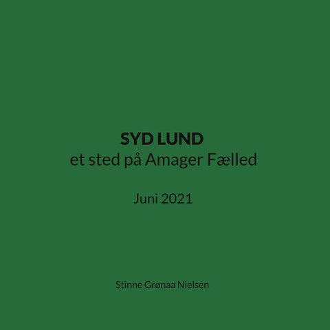 SYD LUND et sted på Amager Fælled