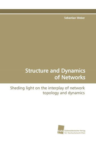 Structure and Dynamics of Networks