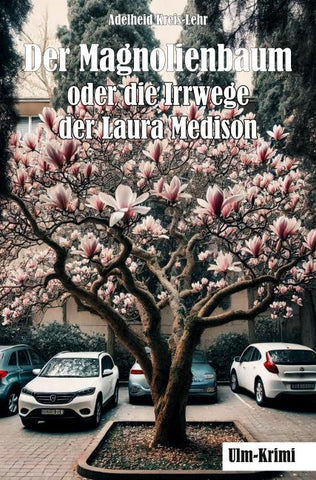 Der Magnolienbaum oder die Irrwege der Laura Medison