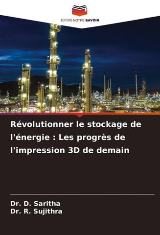 Révolutionner le stockage de l'énergie : Les progrès de l'impression 3D de demain