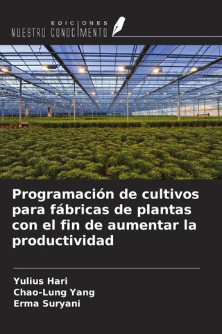 Programación de cultivos para fábricas de plantas con el fin de aumentar la productividad