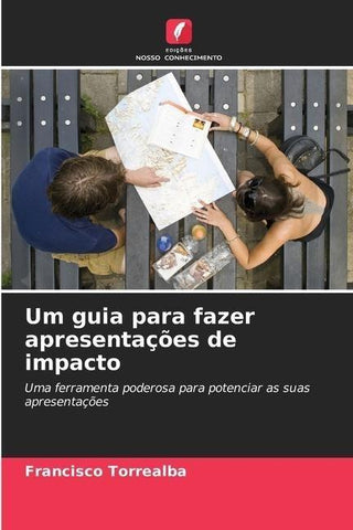 Um guia para fazer apresentações de impacto