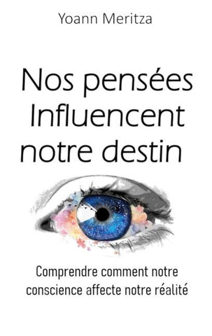 Nos pensées Influencent notre destin
