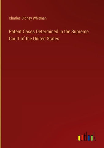 Patent Cases Determined in the Supreme Court of the United States