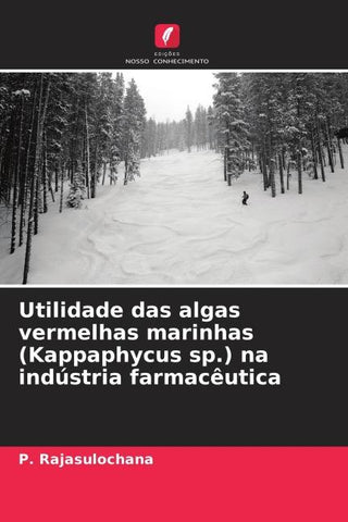 Utilidade das algas vermelhas marinhas (Kappaphycus sp.) na indústria farmacêutica