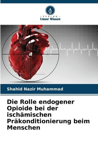 Die Rolle endogener Opioide bei der ischämischen Präkonditionierung beim Menschen