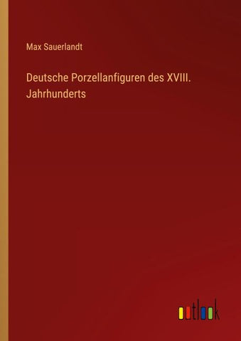 Deutsche Porzellanfiguren des XVIII. Jahrhunderts