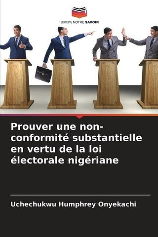Prouver une non-conformité substantielle en vertu de la loi électorale nigériane