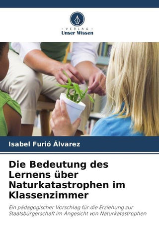 Die Bedeutung des Lernens über Naturkatastrophen im Klassenzimmer