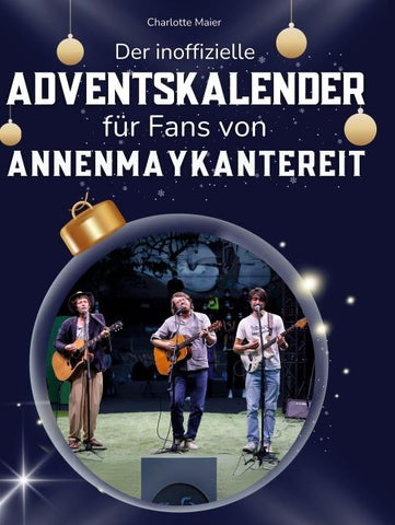 Der inoffizielle Adventskalender für Fans von AnnenMayKantereit