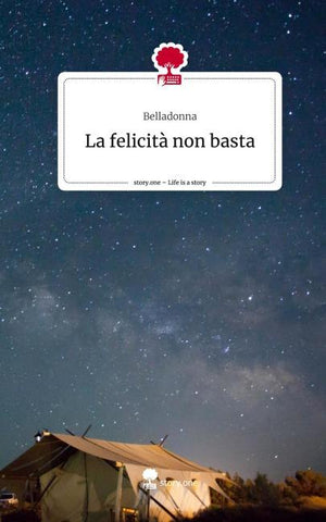 La felicità non basta. Life is a Story - story.one
