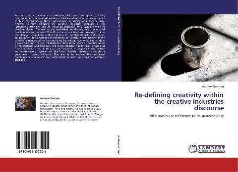Re-defining creativity within the creative industries discourse