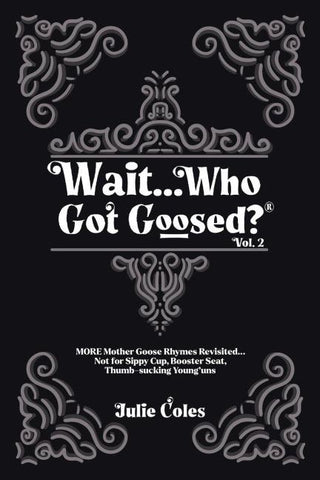 Wait...Who Got Goosed(TM) Vol. 2