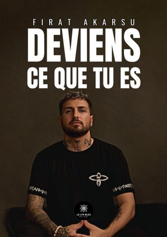 Deviens ce que tu es