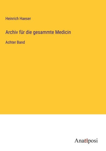 Archiv für die gesammte Medicin