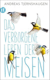 Das verborgene Leben der Meisen