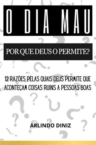 O dia mau - Por que Deus o permite?