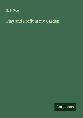 Play and Profit in my Garden