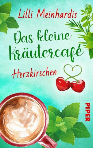 Das kleine Kräutercafé – Herzkirschen