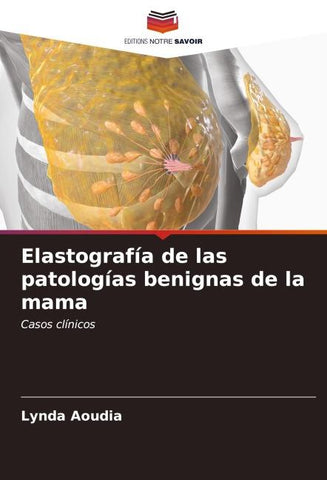Elastografía de las patologías benignas de la mama