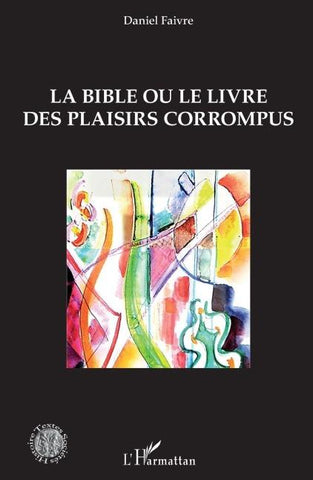 La Bible ou le livre des plaisirs corrompus