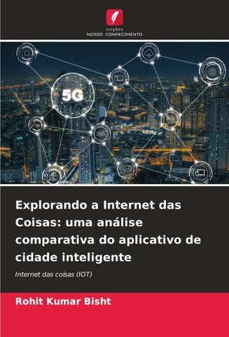 Explorando a Internet das Coisas: uma análise comparativa do aplicativo de cidade inteligente