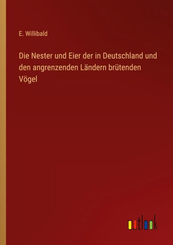 Die Nester und Eier der in Deutschland und den angrenzenden Ländern brütenden Vögel