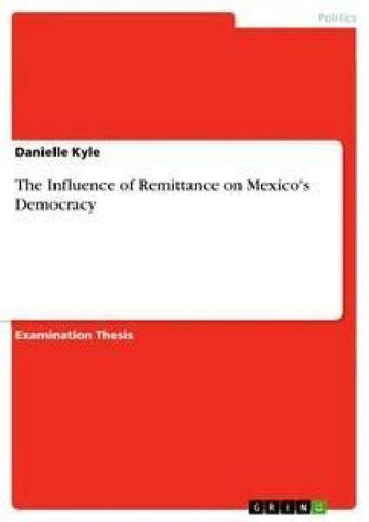 The Influence of Remittance on Mexico's Democracy