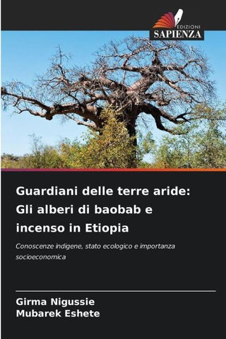 Guardiani delle terre aride: Gli alberi di baobab e incenso in Etiopia