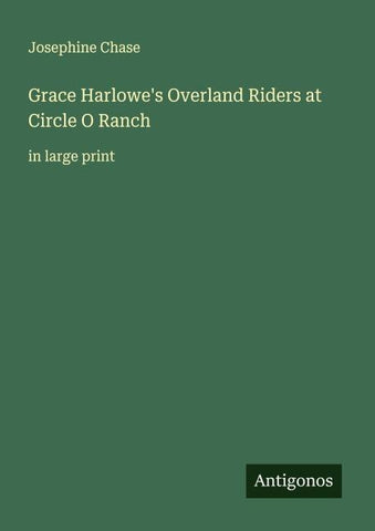 Grace Harlowe's Overland Riders at Circle O Ranch